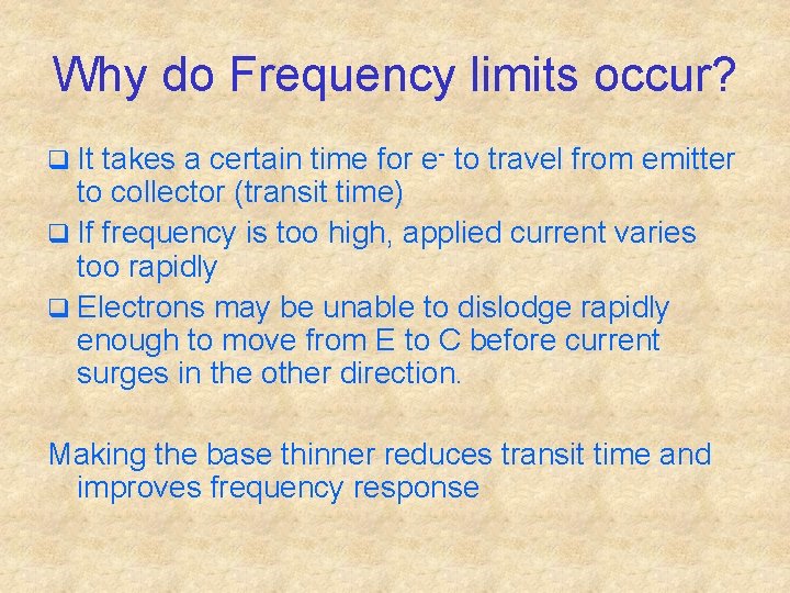 Why do Frequency limits occur? q It takes a certain time for e- to