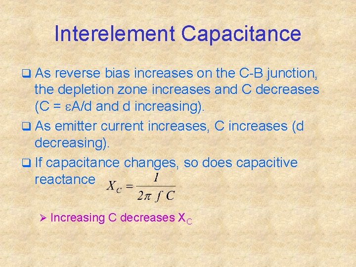 Interelement Capacitance q As reverse bias increases on the C-B junction, the depletion zone