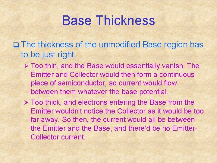 Base Thickness q The thickness of the unmodified Base region has to be just