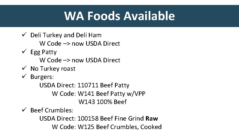 WA Foods Available ü Deli Turkey and Deli Ham W Code –> now USDA