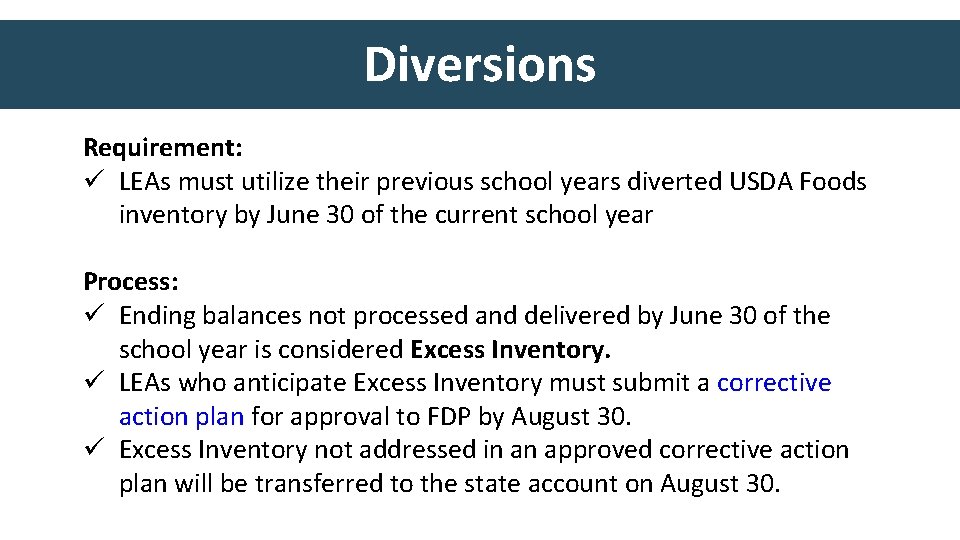 Diversions Requirement: ü LEAs must utilize their previous school years diverted USDA Foods inventory