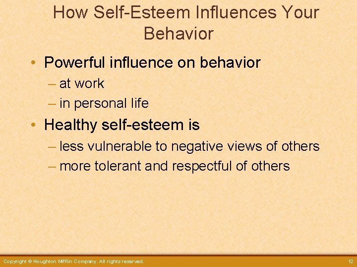 How Self-Esteem Influences Your Behavior • Powerful influence on behavior – at work –