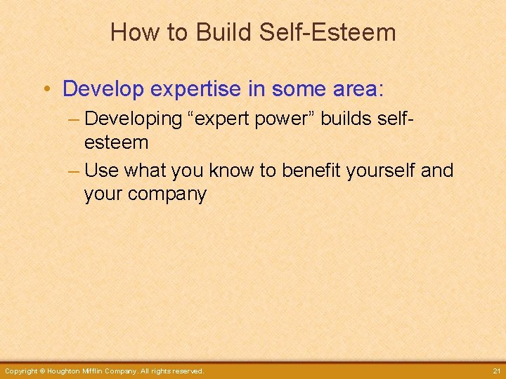 How to Build Self-Esteem • Develop expertise in some area: – Developing “expert power”