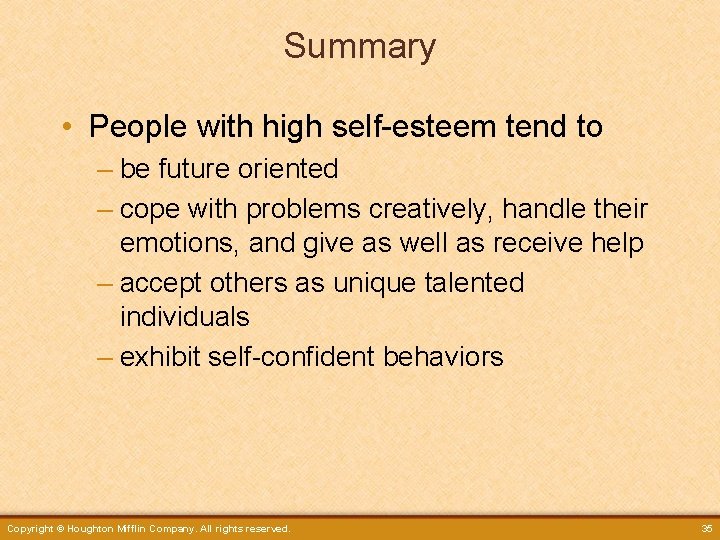 Summary • People with high self-esteem tend to – be future oriented – cope