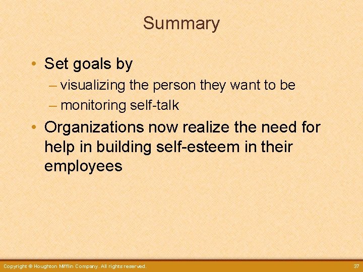 Summary • Set goals by – visualizing the person they want to be –