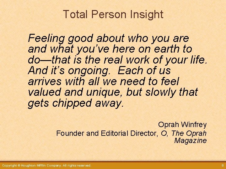 Total Person Insight Feeling good about who you are and what you’ve here on
