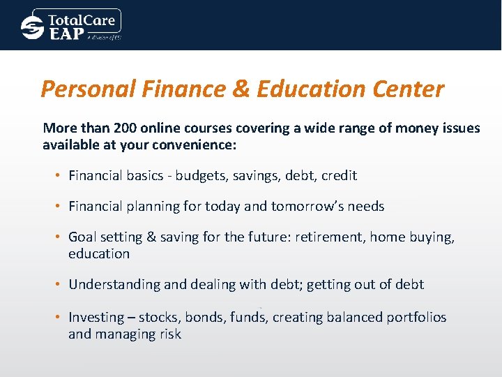 Personal Finance & Education Center More than 200 online courses covering a wide range