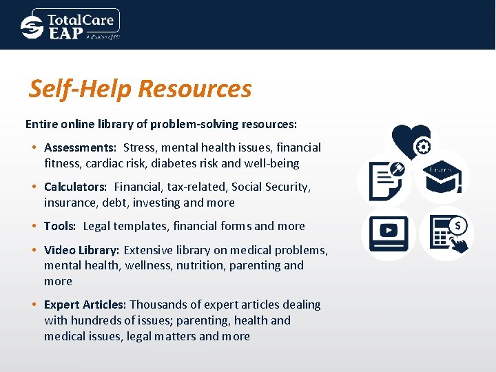 Self-Help Resources Entire online library of problem-solving resources: • Assessments: Stress, mental health issues,