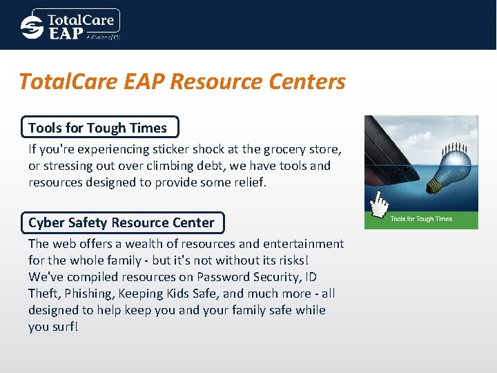 Total. Care EAP Resource Centers Tools for Tough Times If you're experiencing sticker shock