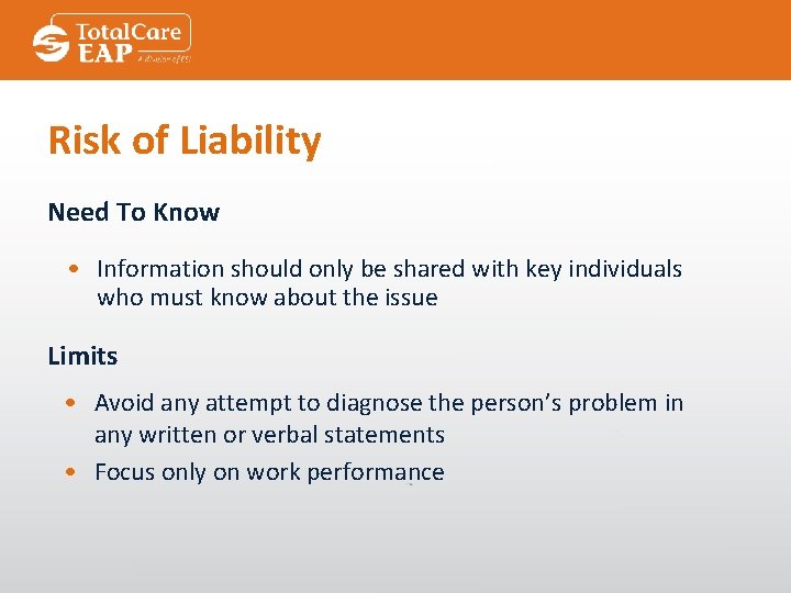 Risk of Liability Need To Know • Information should only be shared with key