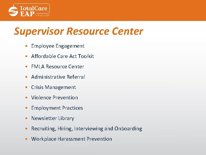 Supervisor Resource Center • Employee Engagement • Affordable Care Act Toolkit • FMLA Resource
