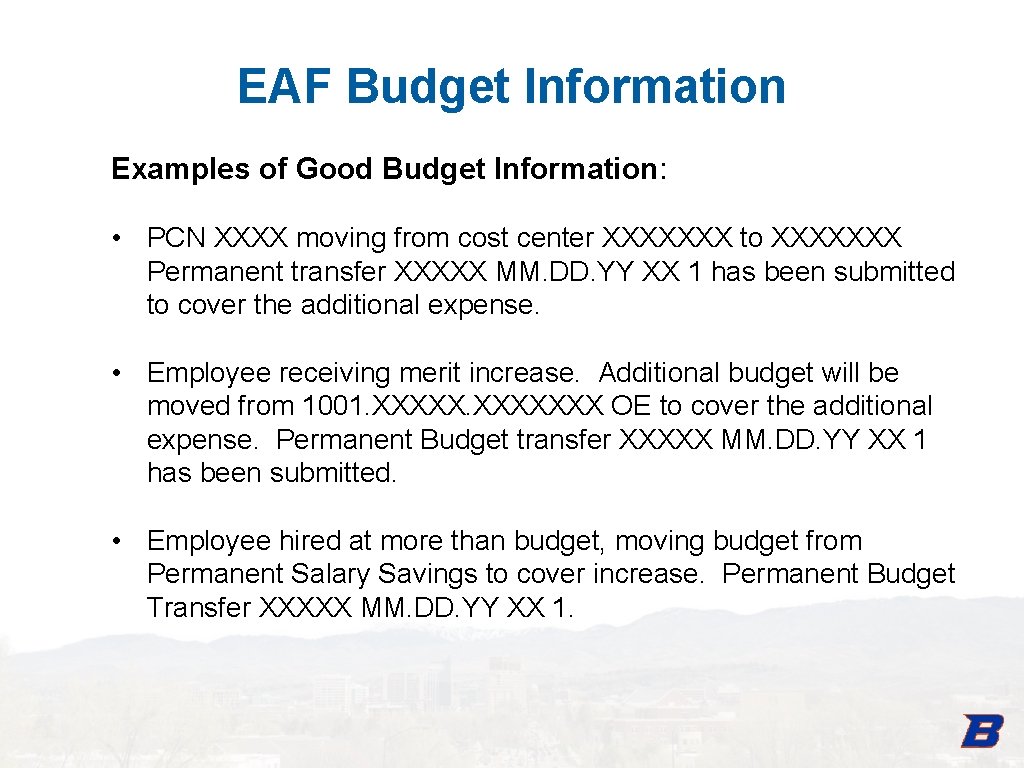 EAF Budget Information Examples of Good Budget Information: • PCN XXXX moving from cost