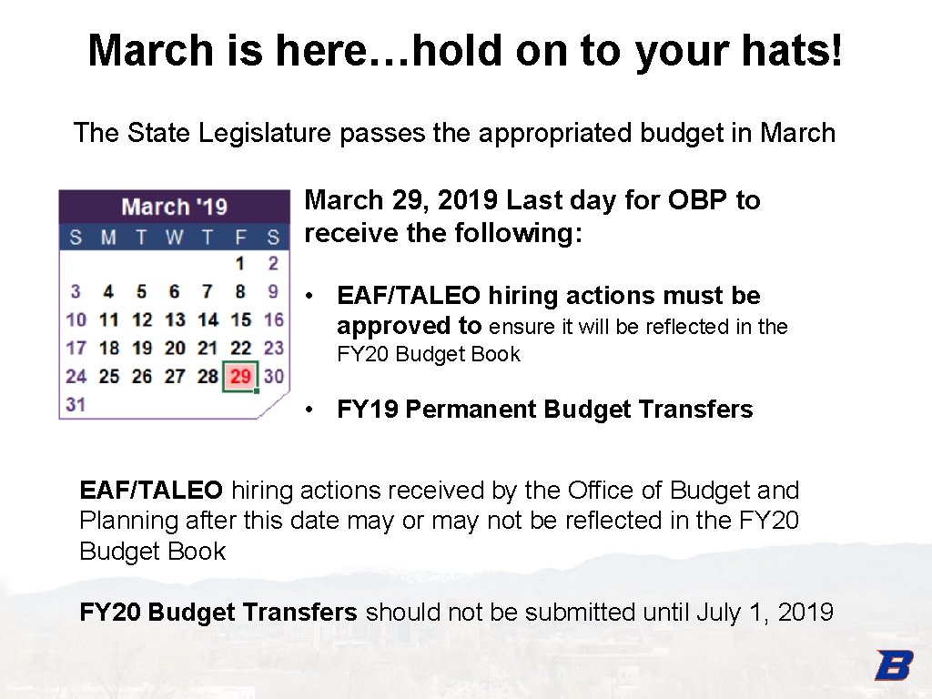 March is here…hold on to your hats! The State Legislature passes the appropriated budget