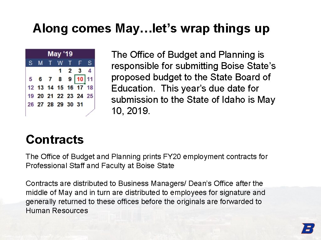 Along comes May…let’s wrap things up The Office of Budget and Planning is responsible