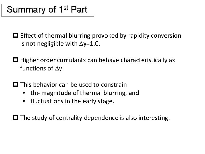 Summary of 1 st Part p Effect of thermal blurring provoked by rapidity conversion