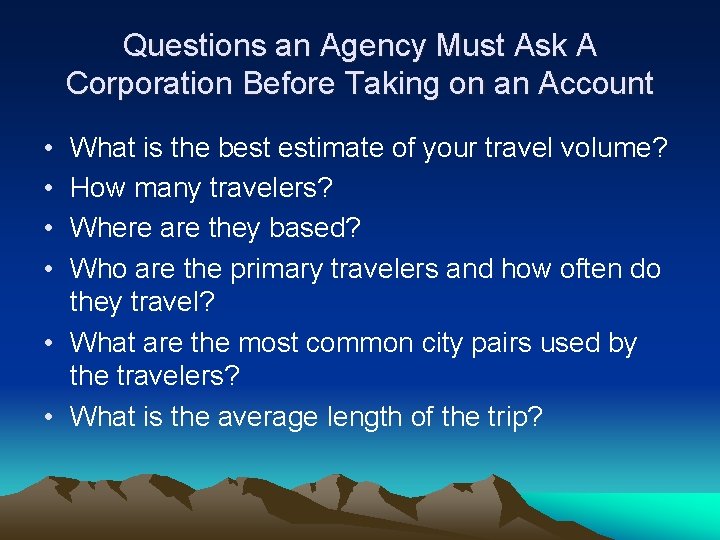 Questions an Agency Must Ask A Corporation Before Taking on an Account • •