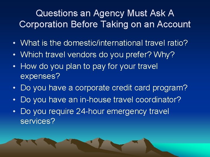 Questions an Agency Must Ask A Corporation Before Taking on an Account • What