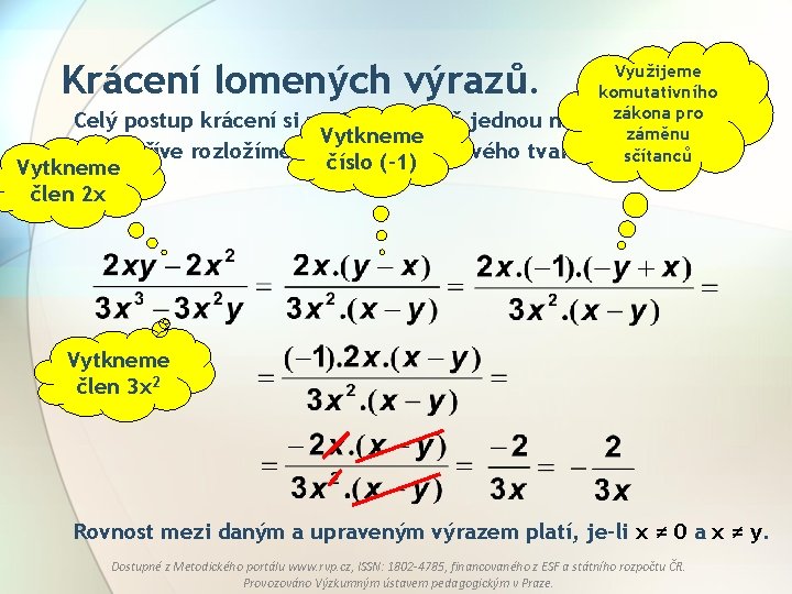 Krácení lomených výrazů. Využijeme komutativního zákona pro Celý postup krácení si projdeme ještě jednou