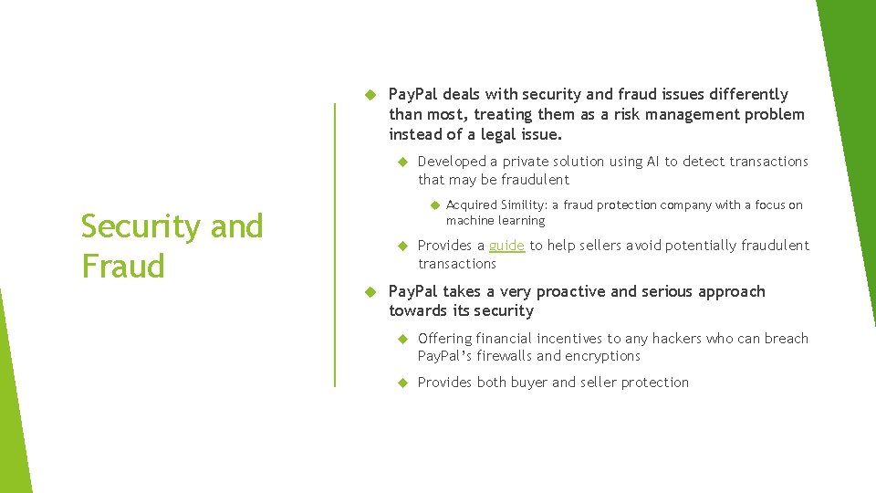  Pay. Pal deals with security and fraud issues differently than most, treating them
