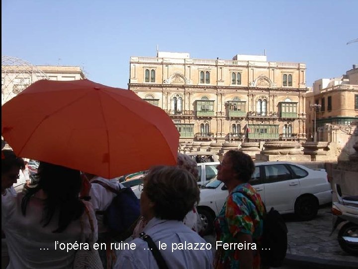 … l’opéra en ruine … le palazzo Ferreira … 