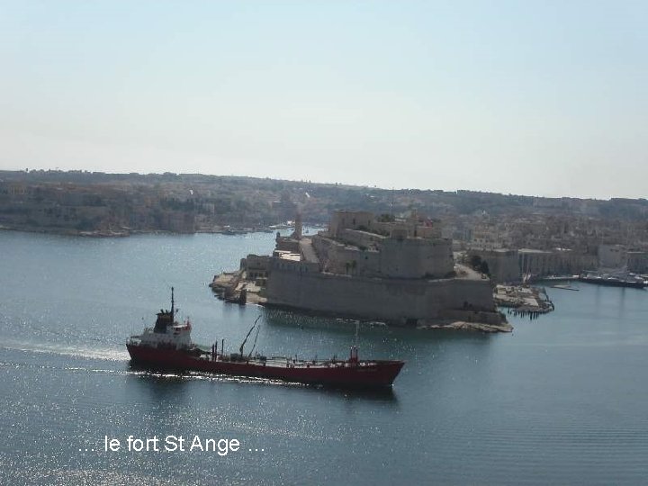 … le fort St Ange … 