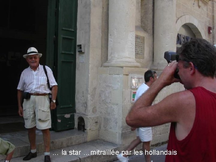 … la star …mitraillée par les hollandais 