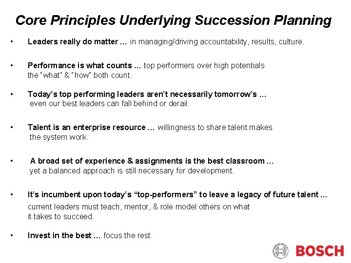 Core Principles Underlying Succession Planning • Leaders really do matter … in managing/driving accountability,