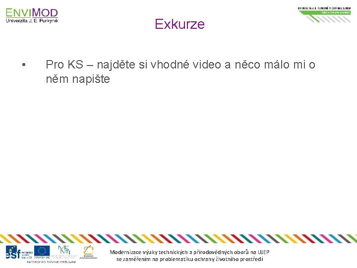 Exkurze • Pro KS – najděte si vhodné video a něco málo mi o