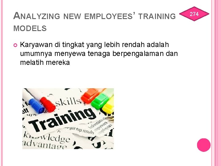 ANALYZING NEW EMPLOYEES’ TRAINING MODELS Karyawan di tingkat yang lebih rendah adalah umumnya menyewa