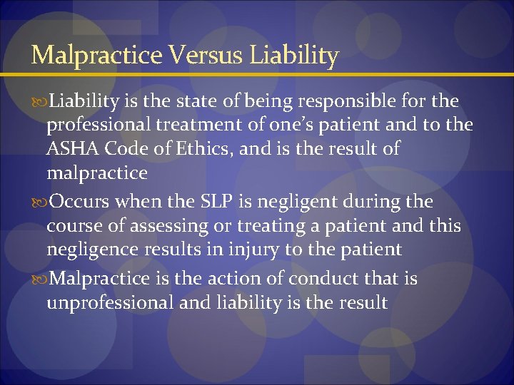 Malpractice Versus Liability is the state of being responsible for the professional treatment of