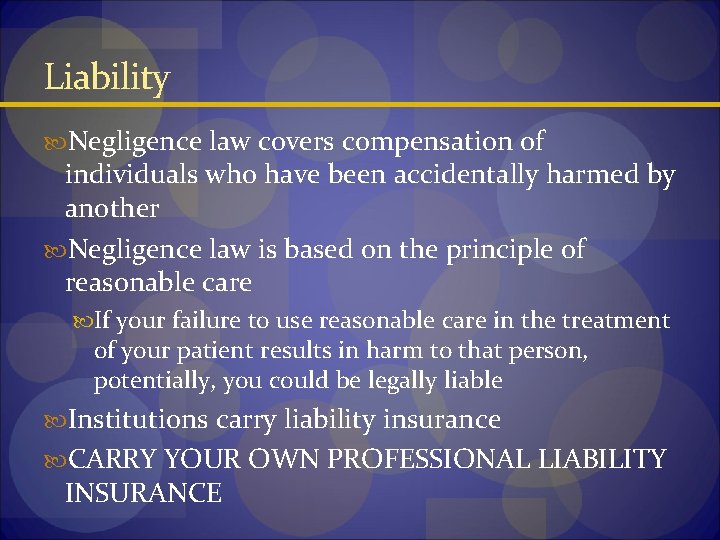 Liability Negligence law covers compensation of individuals who have been accidentally harmed by another