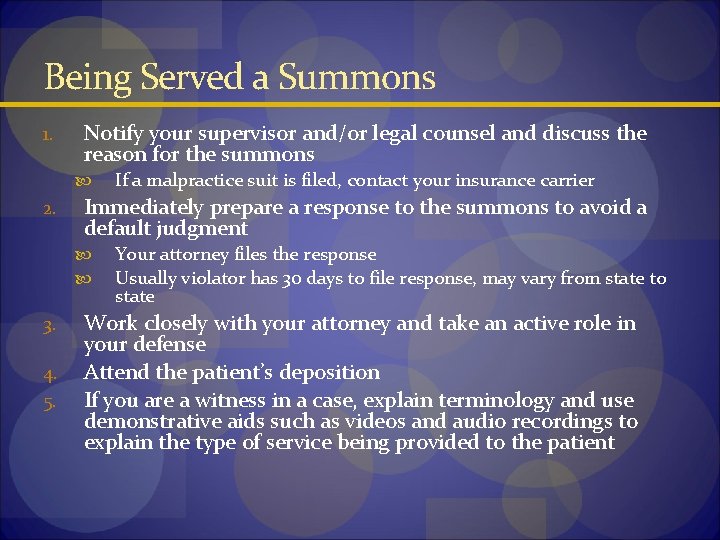 Being Served a Summons 1. Notify your supervisor and/or legal counsel and discuss the