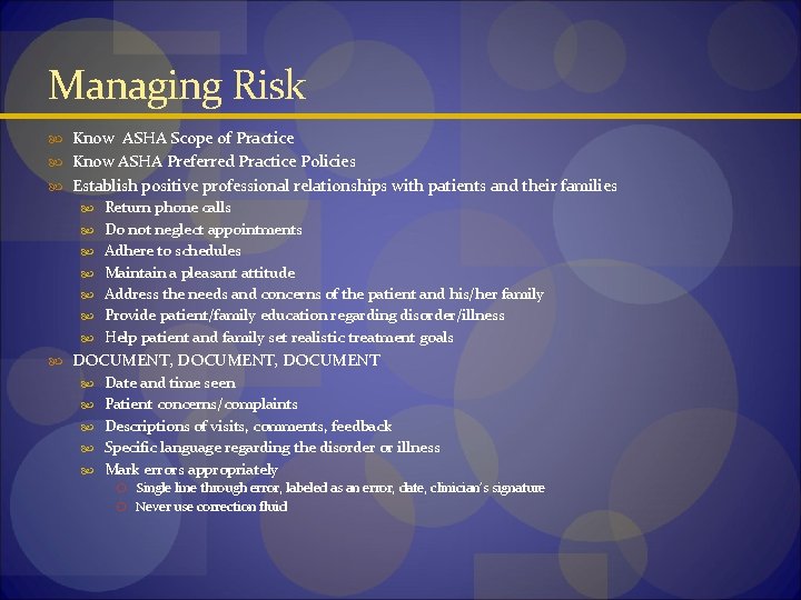 Managing Risk Know ASHA Scope of Practice Know ASHA Preferred Practice Policies Establish positive