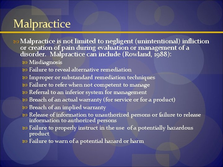 Malpractice is not limited to negligent (unintentional) infliction or creation of pain during evaluation