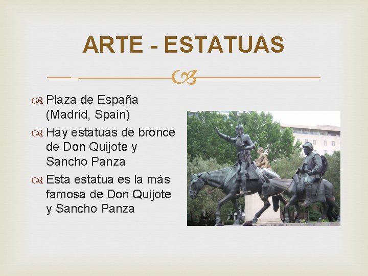 ARTE - ESTATUAS Plaza de España (Madrid, Spain) Hay estatuas de bronce de Don