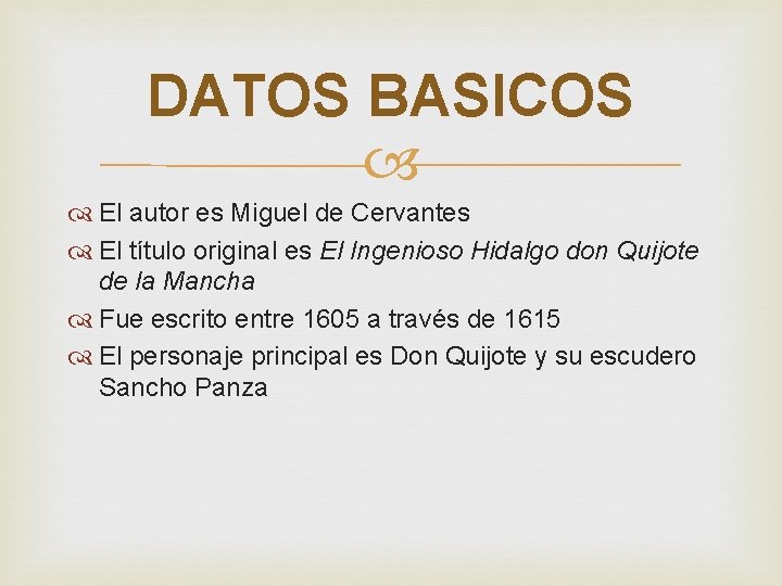 DATOS BASICOS El autor es Miguel de Cervantes El título original es El Ingenioso