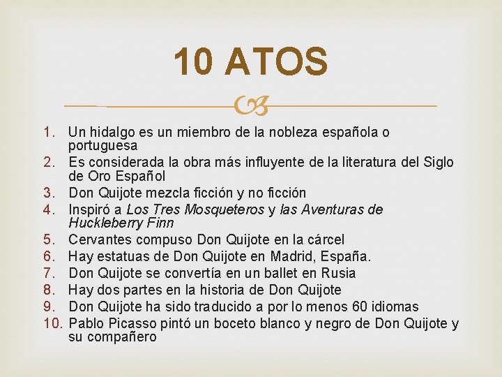 10 ATOS 1. Un hidalgo es un miembro de la nobleza española o portuguesa