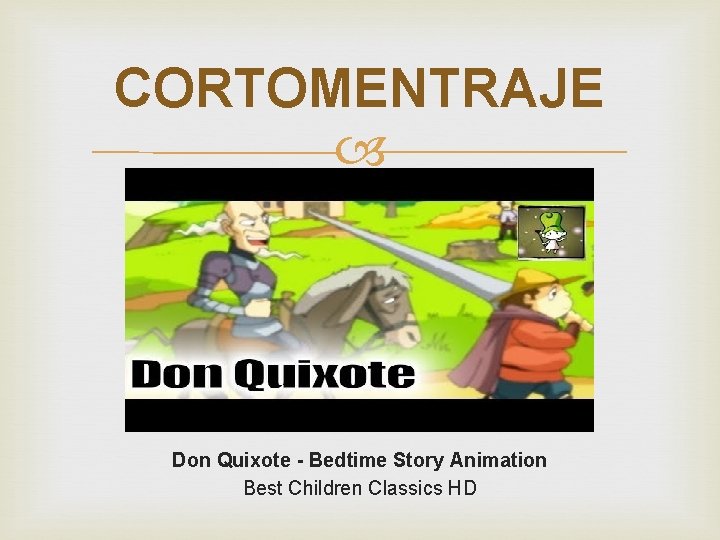 CORTOMENTRAJE Don Quixote - Bedtime Story Animation Best Children Classics HD 