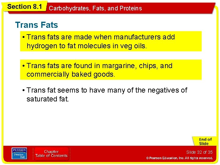 Section 8. 1 Carbohydrates, Fats, and Proteins Trans Fats • Trans fats are made