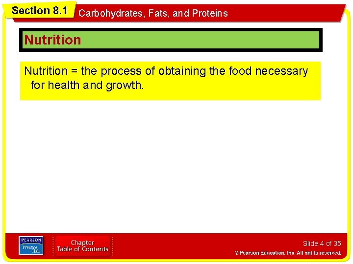 Section 8. 1 Carbohydrates, Fats, and Proteins Nutrition = the process of obtaining the