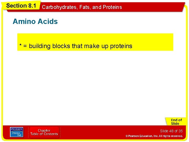 Section 8. 1 Carbohydrates, Fats, and Proteins Amino Acids * = building blocks that