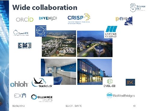 Wide collaboration 09/04/2013 EGI CF - EMI TC 10 