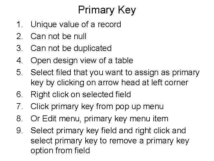 Primary Key 1. 2. 3. 4. 5. 6. 7. 8. 9. Unique value of