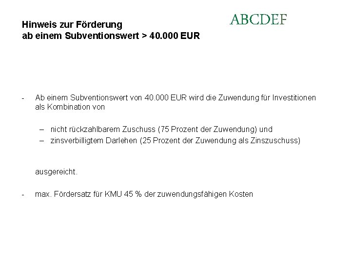 Hinweis zur Förderung ab einem Subventionswert > 40. 000 EUR - ABCDEF Ab einem