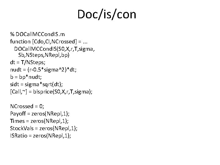 Doc/is/con % DOCall. MCCond. IS. m function [Cdo, CI, NCrossed] =. . . DOCall.