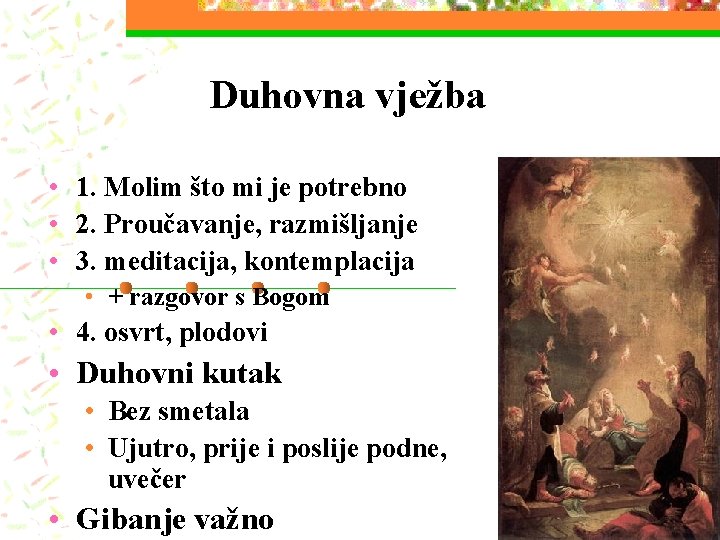 Duhovna vježba • 1. Molim što mi je potrebno • 2. Proučavanje, razmišljanje •