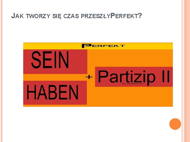 JAK TWORZY SIĘ CZAS PRZESZŁYPERFEKT? 