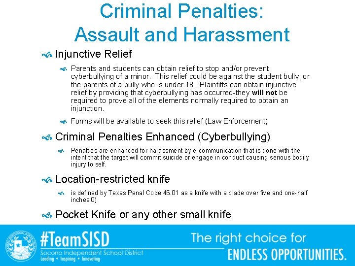 Criminal Penalties: Assault and Harassment Injunctive Relief Parents and students can obtain relief to