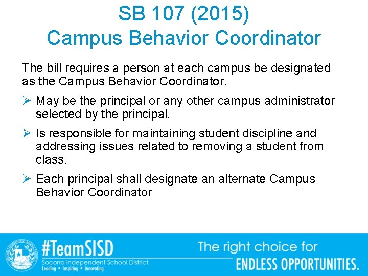 SB 107 (2015) Campus Behavior Coordinator The bill requires a person at each campus