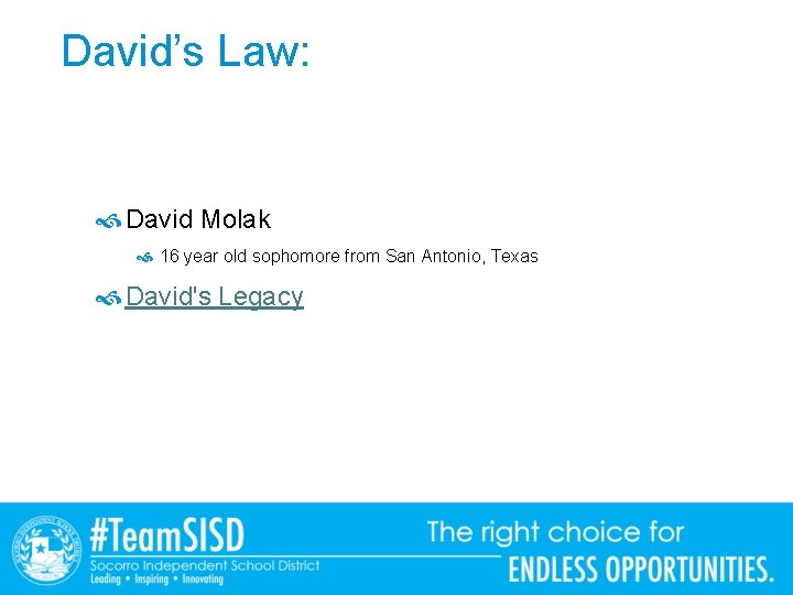 David’s Law: David Molak 16 year old sophomore from San Antonio, Texas David's Legacy
